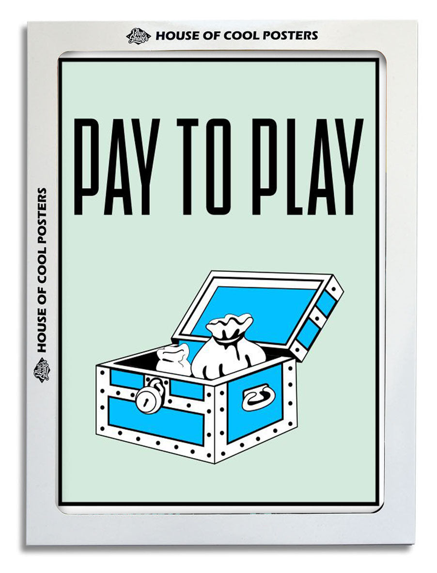 Pay to Play-monopoly, print-BLUE SHAKER