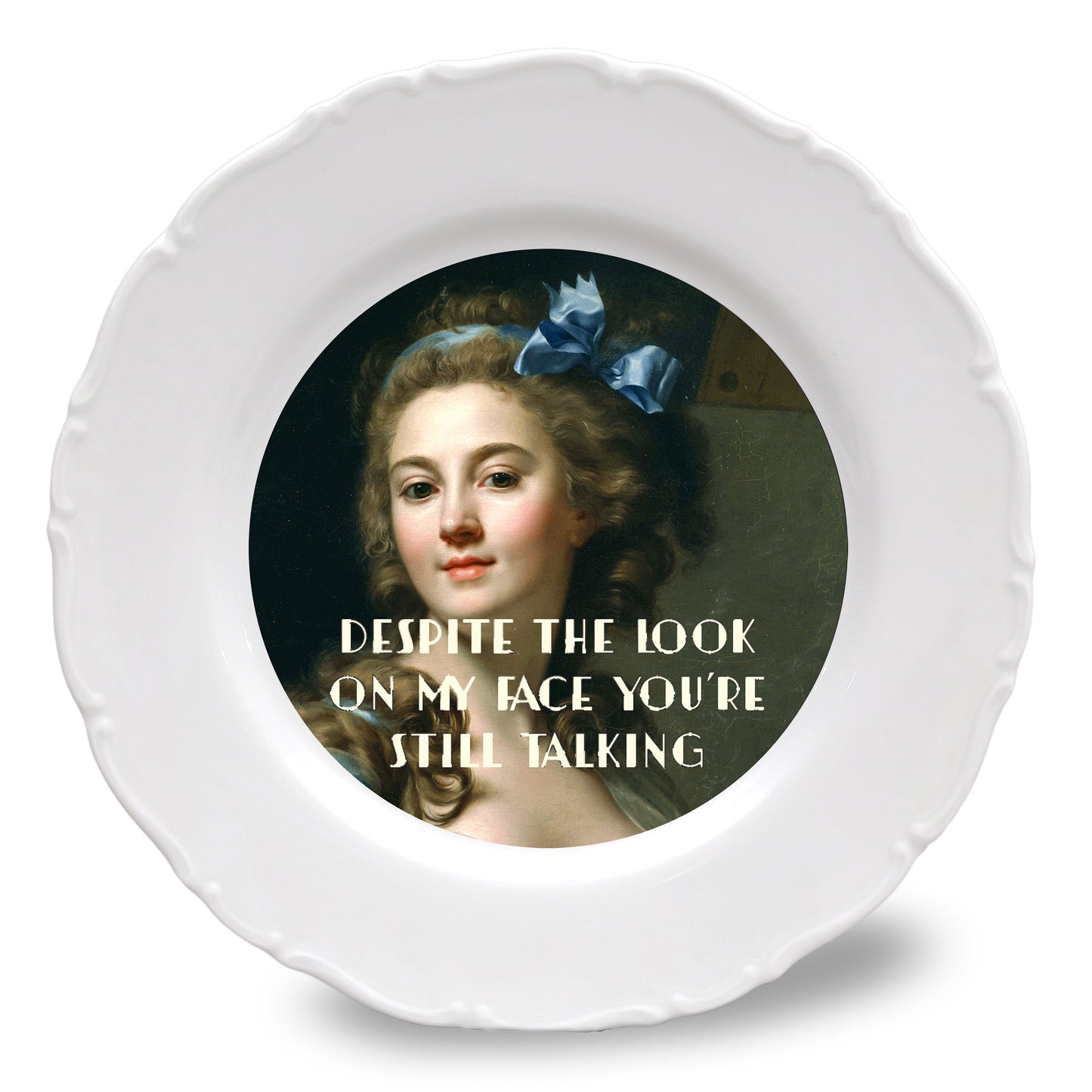 Porcelain plate 30 cm - Despite the look on my face you're still talking