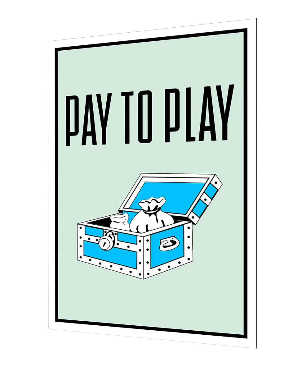 Pay to Play-monopoly, print-Alu Dibond 3mm-40 x 60 cm-BLUE SHAKER